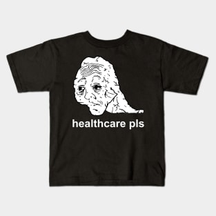 Healthcare Pls - Medicare For All, Meme, Doomer, Wojak, Leftist Kids T-Shirt